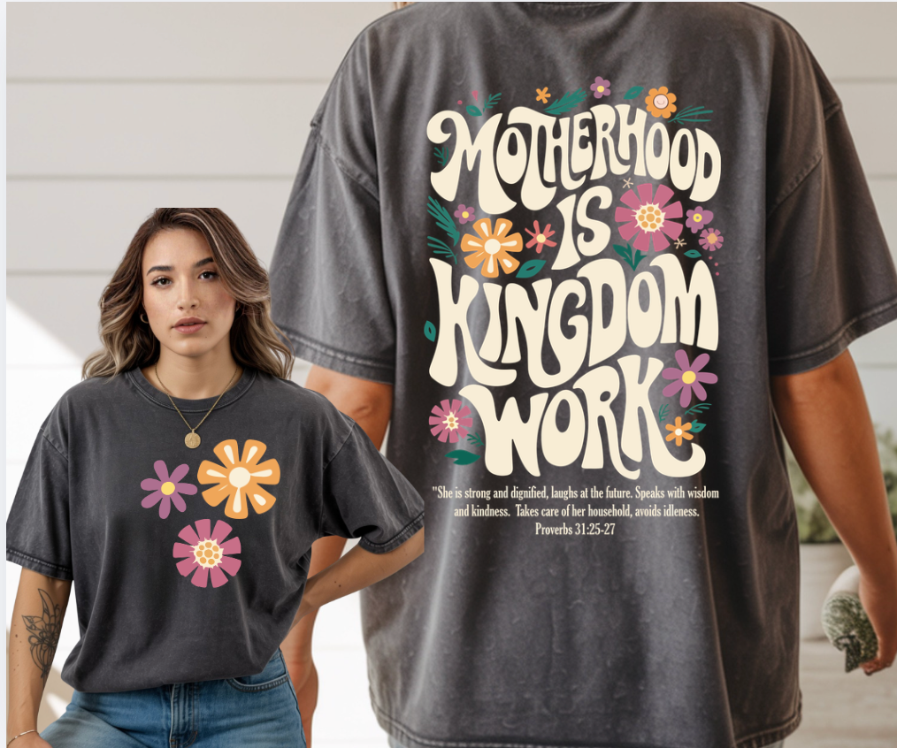 Motherhood is Kingdom Work Tee