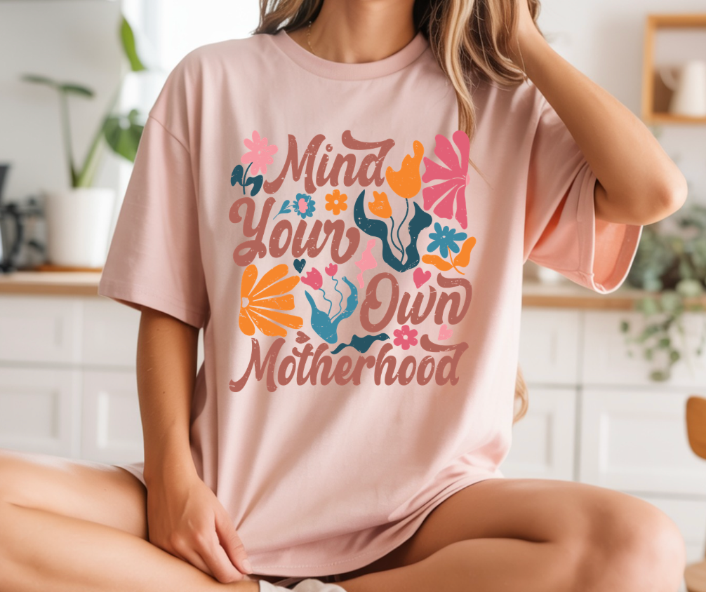Mind Your Own Motherhood Tee