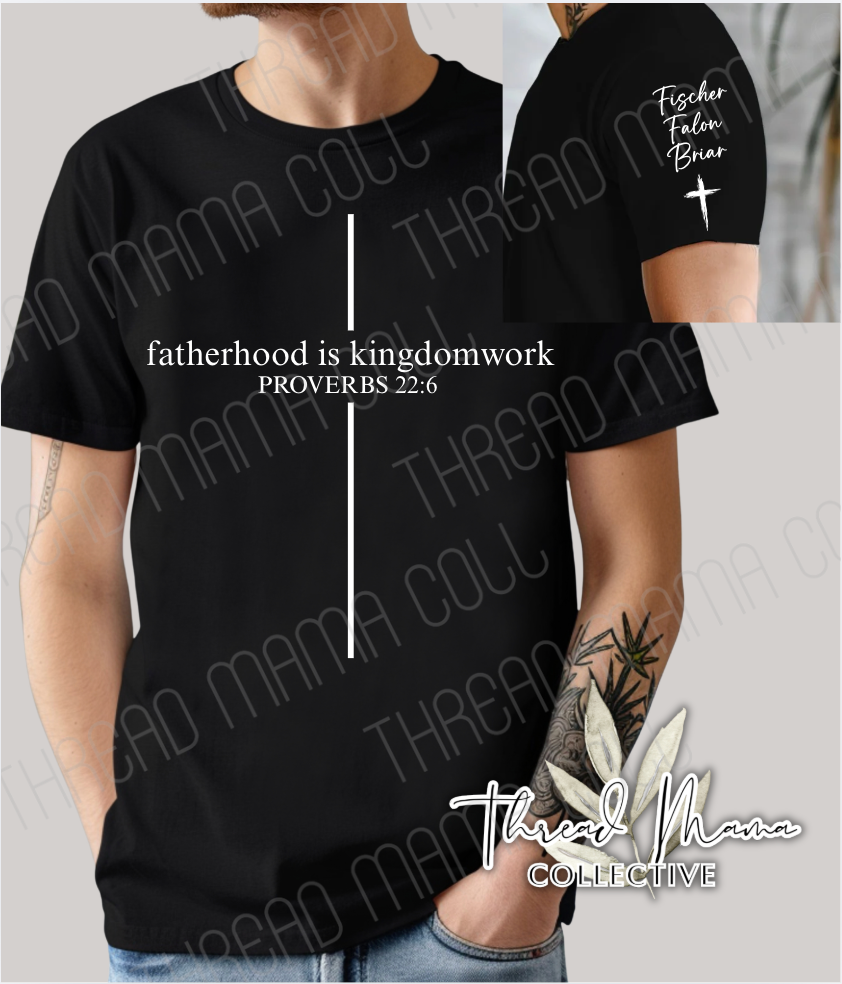 Fatherhood is Kingdomwork Custom Tee