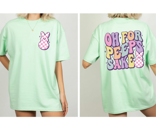 Oh For Peeps Sake Tee